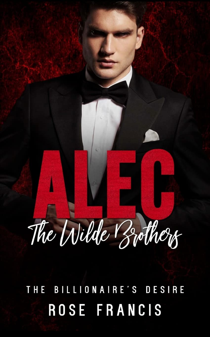 Alec: The Wilde Brothers (The Billionaire's Desire),Used