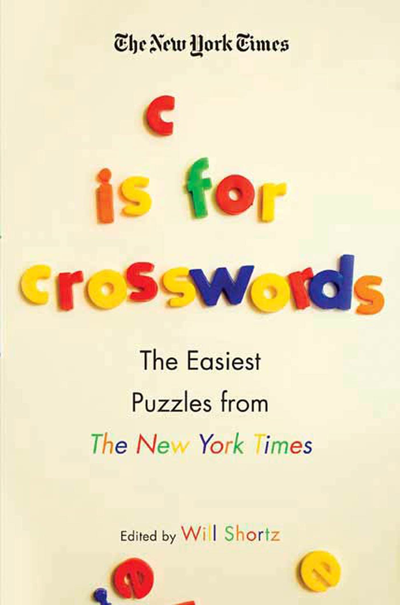 The New York Times C Is for Crosswords: The Easiest Puzzles from The New York Times,New