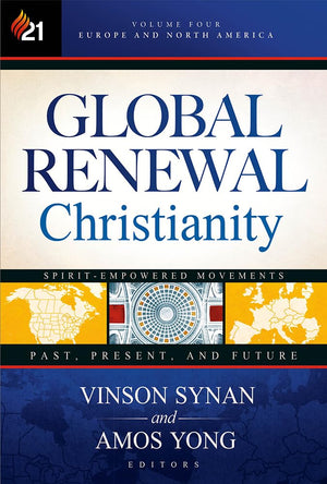 Global Renewal Christianity: Europe and North America Spirit Empowered Movements: Past, Present, and Future (Volume 4),Used