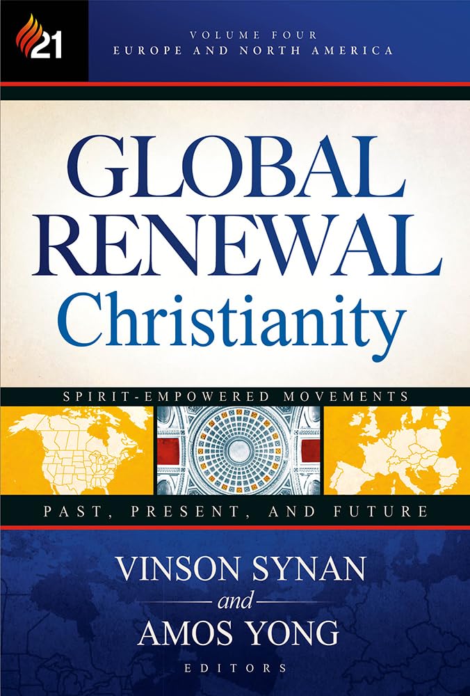 Global Renewal Christianity: Europe and North America Spirit Empowered Movements: Past, Present, and Future (Volume 4),Used