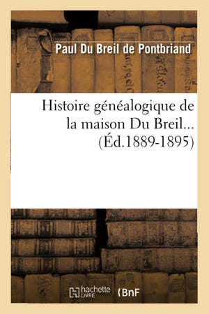 Histoire Gnalogique De La Maison Du Breil. Supplment (D.18891895) (French Edition),New