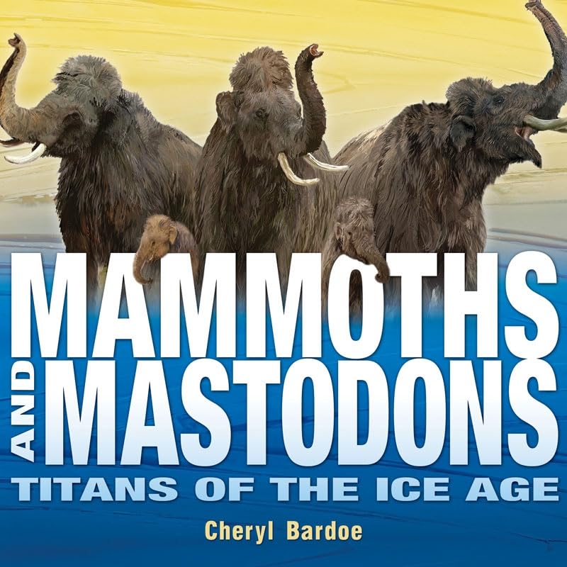 Mammoths and Mastodons: Titans of the Ice Age,Used
