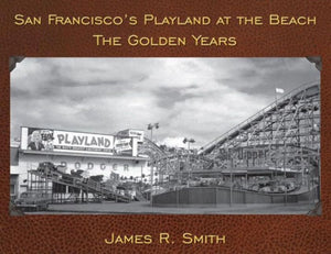 San Francisco'S Playland At The Beach: The Golden Years