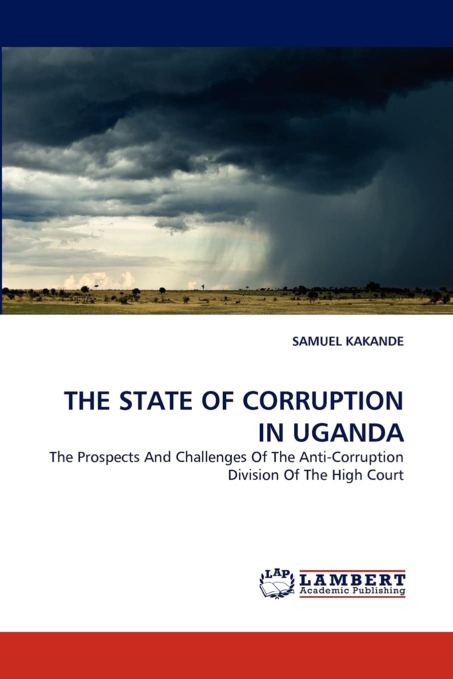 THE STATE OF CORRUPTION IN UGANDA: The Prospects And Challenges Of The AntiCorruption Division Of The High Court,Used