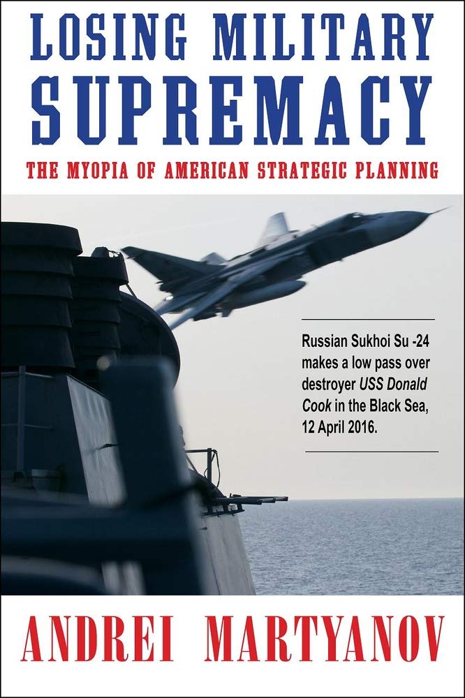 Losing Military Supremacy: The Myopia Of American Strategic Planning