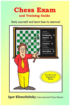 Chess Exam And Training Guide: Rate Yourself And Learn How To Improve (Chess Exams)