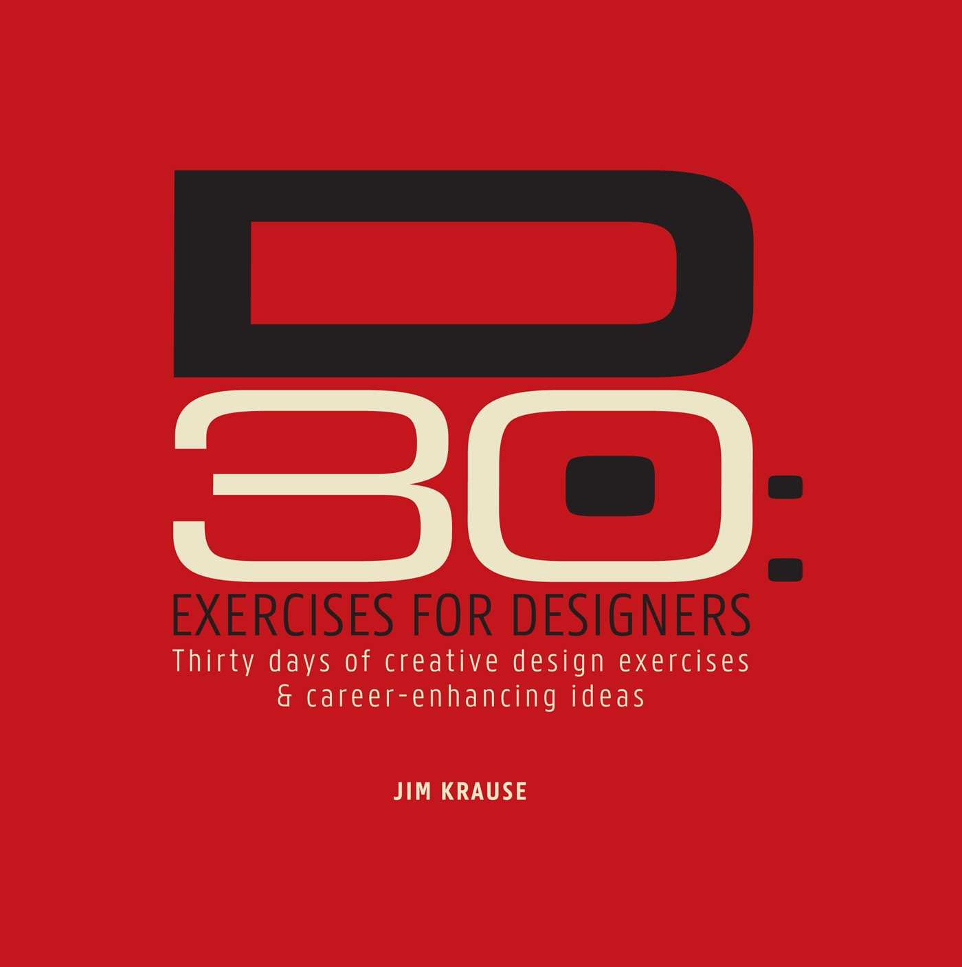 D30  Exercises For Designers: Thirty Days Of Creative Design Exercises & Careerenhancing Ideas,Used