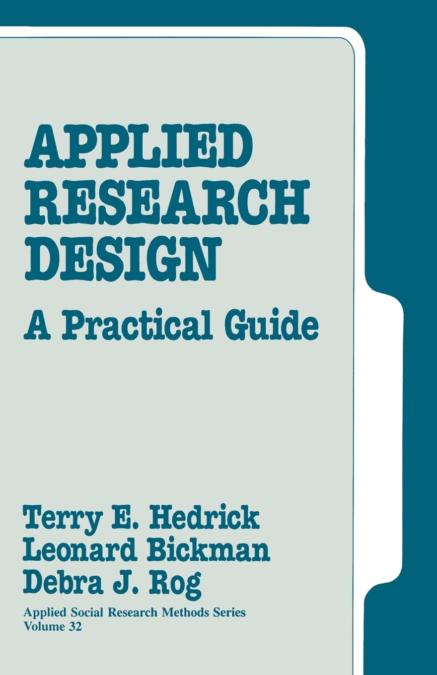 Applied Research Design: A Practical Guide (Applied Social Research Methods),New