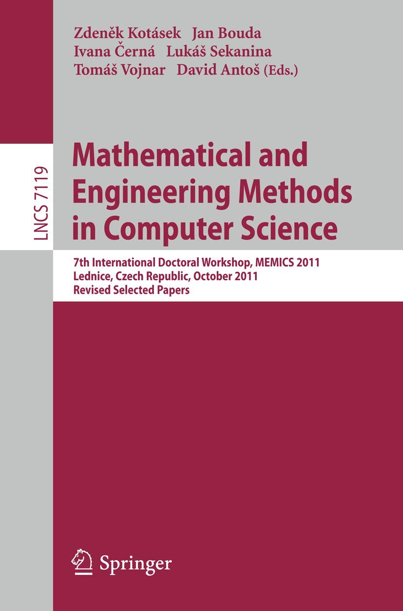 Mathematical and Engineering Methods in Computer Science: 7th International Doctoral Workshop (Lecture Notes in Computer Science,Used