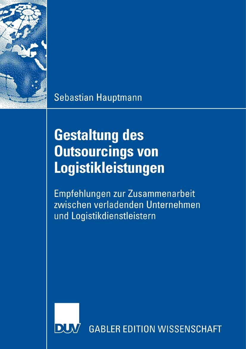 Gestaltung des Outsourcings von Logistikleistungen: Empfehlungen zur Zusammenarbeit zwischen verladenden Unternehmen und Logisti,Used