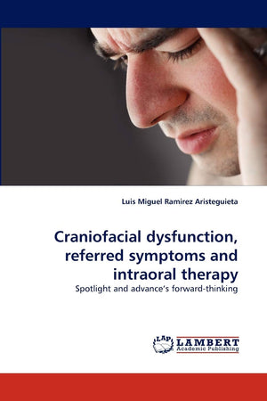 Craniofacial dysfunction, referred symptoms and intraoral therapy: Spotlight and advance?s forwardthinking,Used