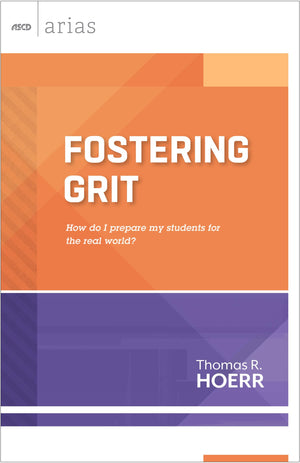 Fostering Grit: How do I prepare my students for the real world? (ASCD Arias),Used