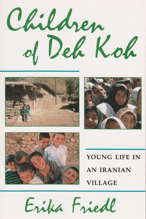 Children Of Deh Koh: Young Life In An Iranian Village (Contemporary Issues In The Middle East),Used