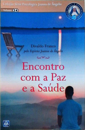 Encontro com a Paz: Srie Psicolgica Joanna de ngelis (Portuguese Edition),New