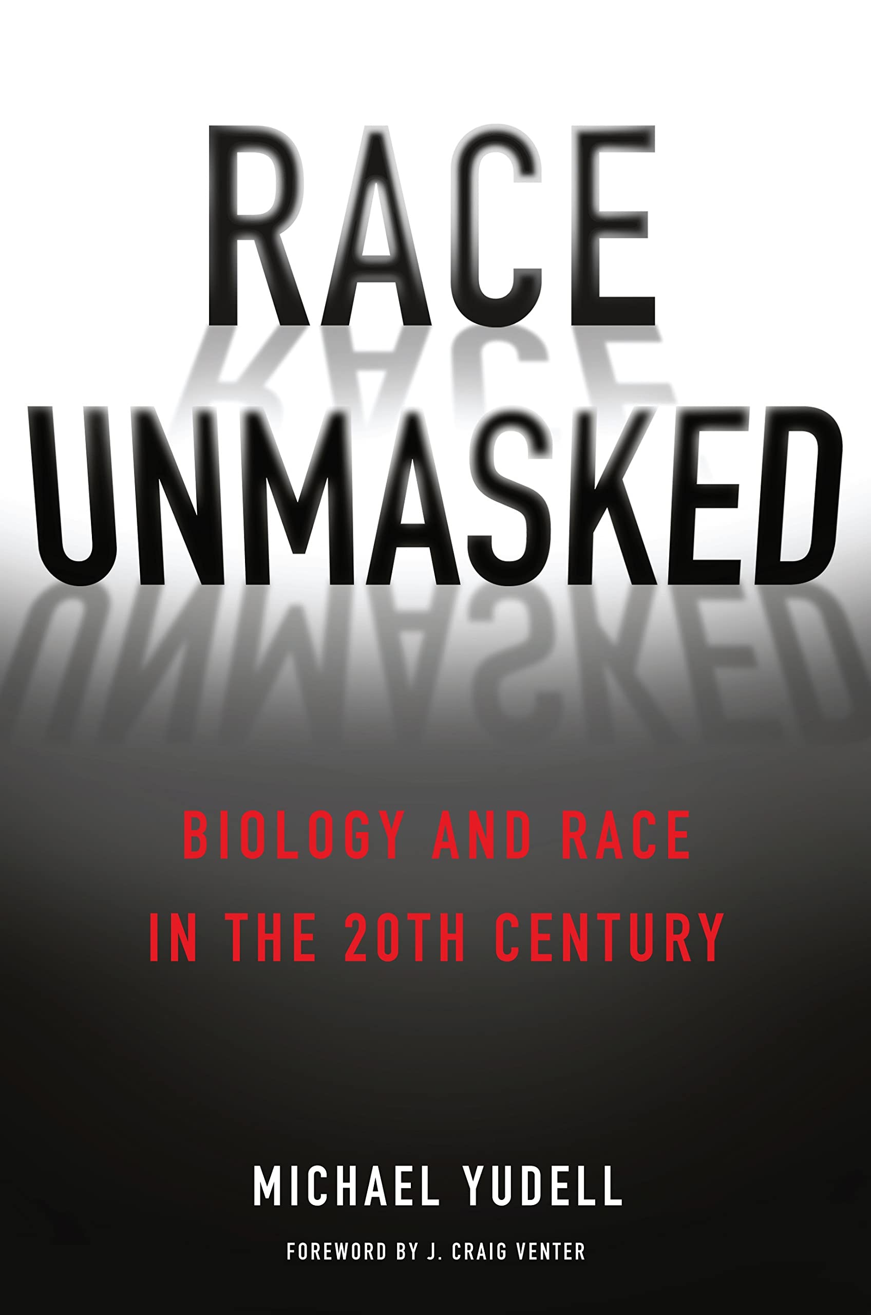 Race Unmasked: Biology and Race in the Twentieth Century (Race, Inequality, and Health, 6),Used