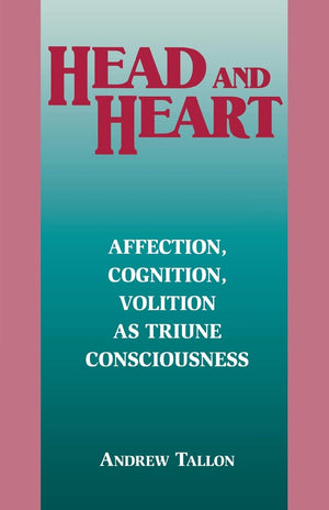 Head and Heart: Affection, Cognition, Volition, as Truine Consciousness (Perspectives in Continental Philosophy (Hardcover)),Used