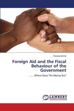 Foreign Aid and the Fiscal Behaviour of the Government: ........Where Does The Money Go?,Used