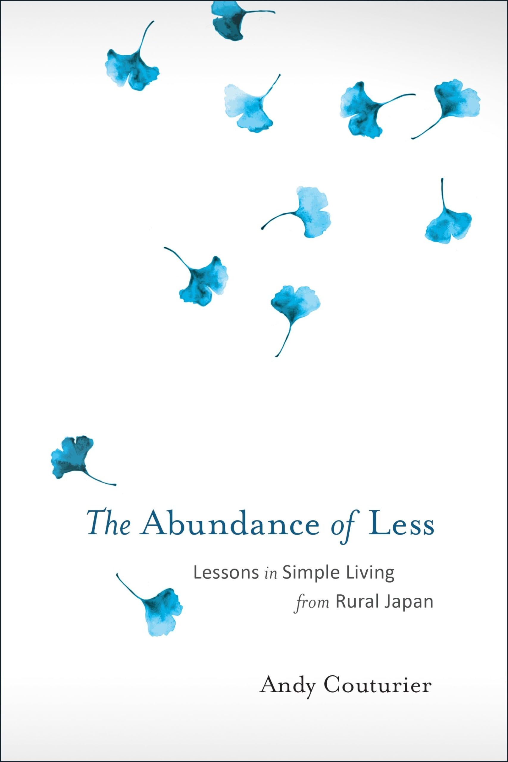The Abundance Of Less: Lessons In Simple Living From Rural Japan