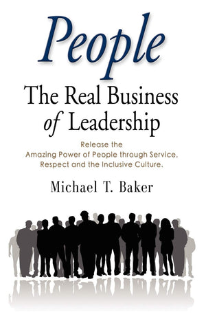 People: The Real Business of Leadership  Release the Amazing Power of People Through Service, Respect and the Inclusive Cultu,Used