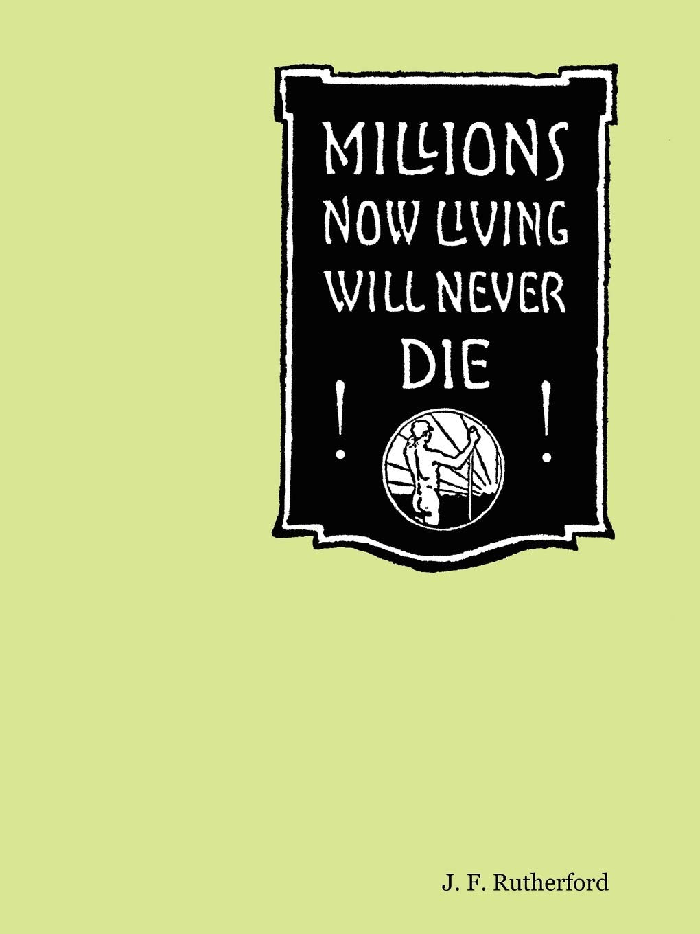 Millions Now Living Will Never Die!,Used