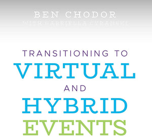 Transitioning To Virtual Meetings And Events: How To Create, Adapt, And Market An Engaging Online Experience,Used