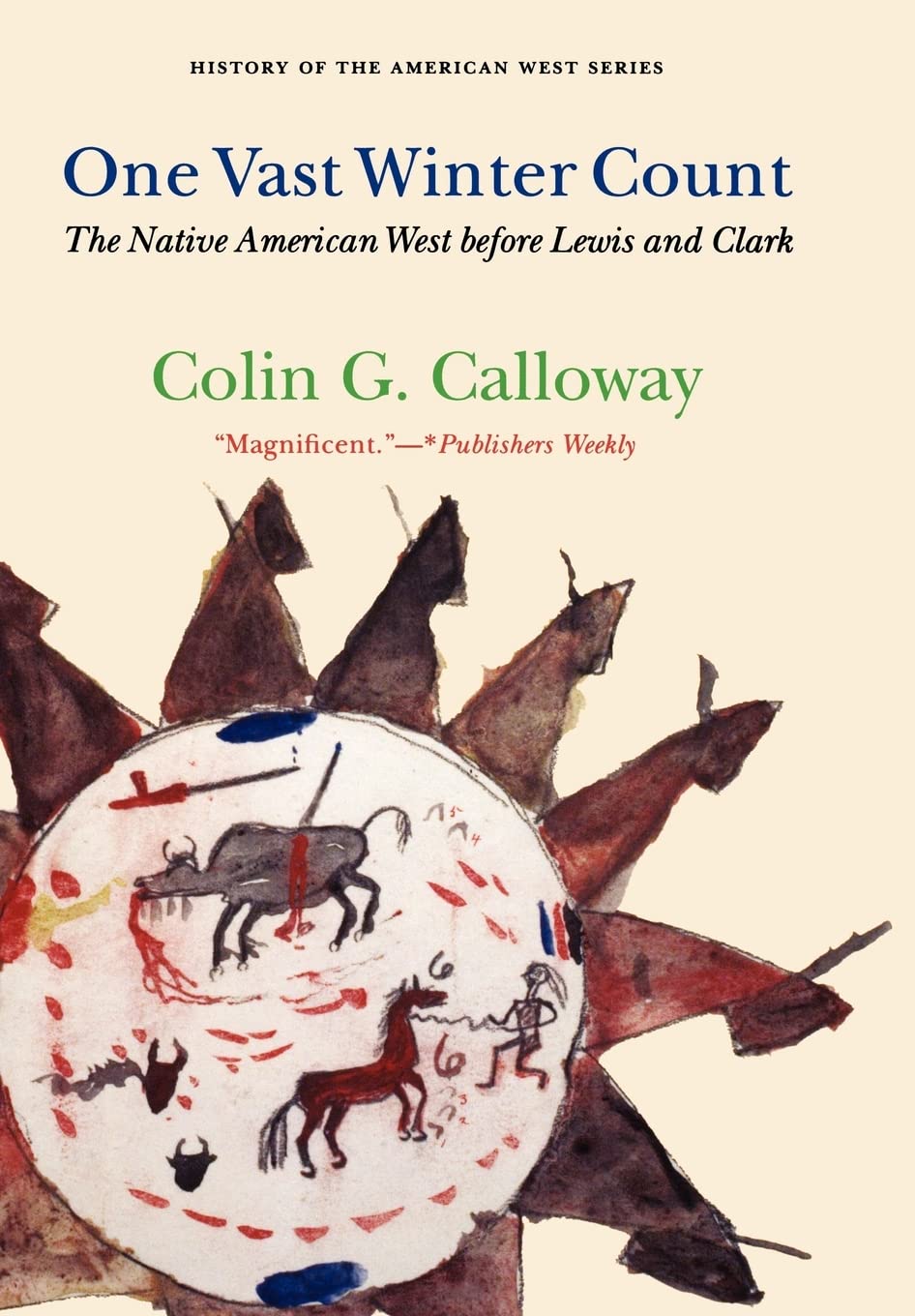 One Vast Winter Count: The Native American West Before Lewis And Clark (History Of The American West)