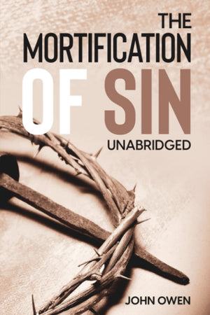 The Mortification of Sin (Unabridged),Used