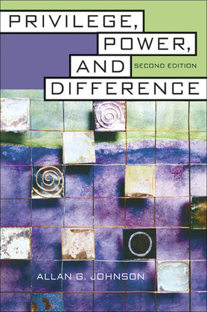 Privilege, Power, and Difference,New