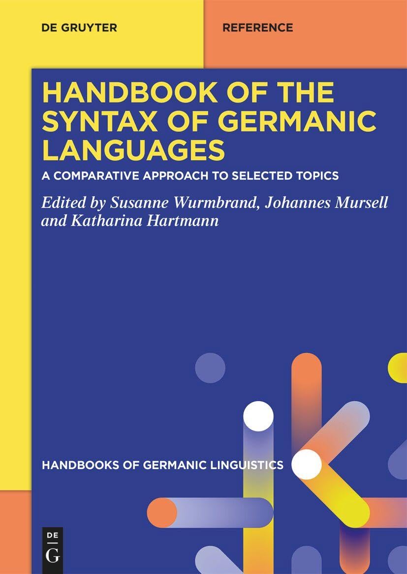 Handbook of the Syntax of Germanic Languages: A Comparative Approach to Selected Topics (Handbooks of Germanic Linguistics, 1),New