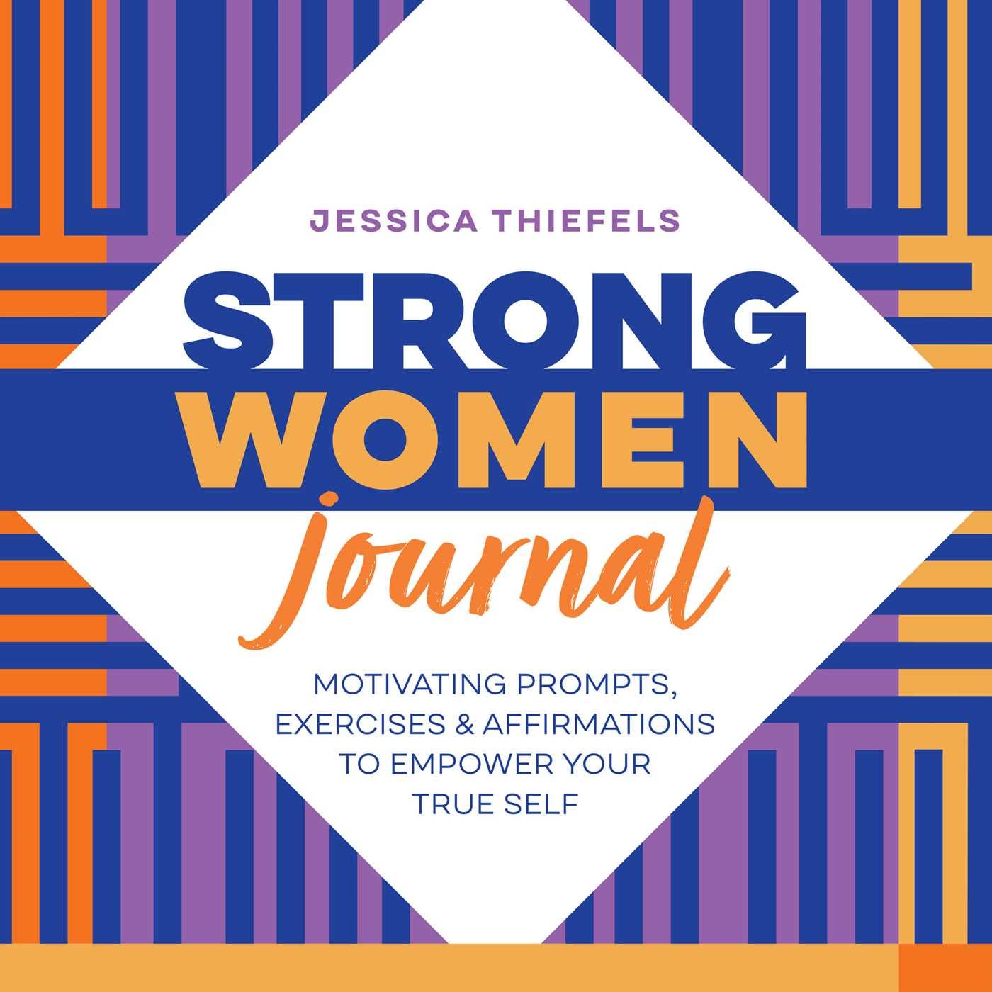 Strong Women Journal: Motivating Prompts, Exercises & Affirmations To Empower Your True Self,Used