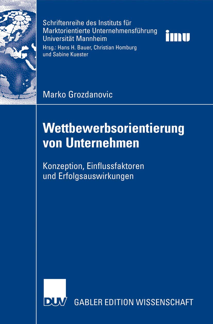 Wettbewerbsorientierung von Unternehmen: Konzeption, Einflussfaktoren und Erfolgsauswirkungen (Schriftenreihe des Instituts fr M,Used