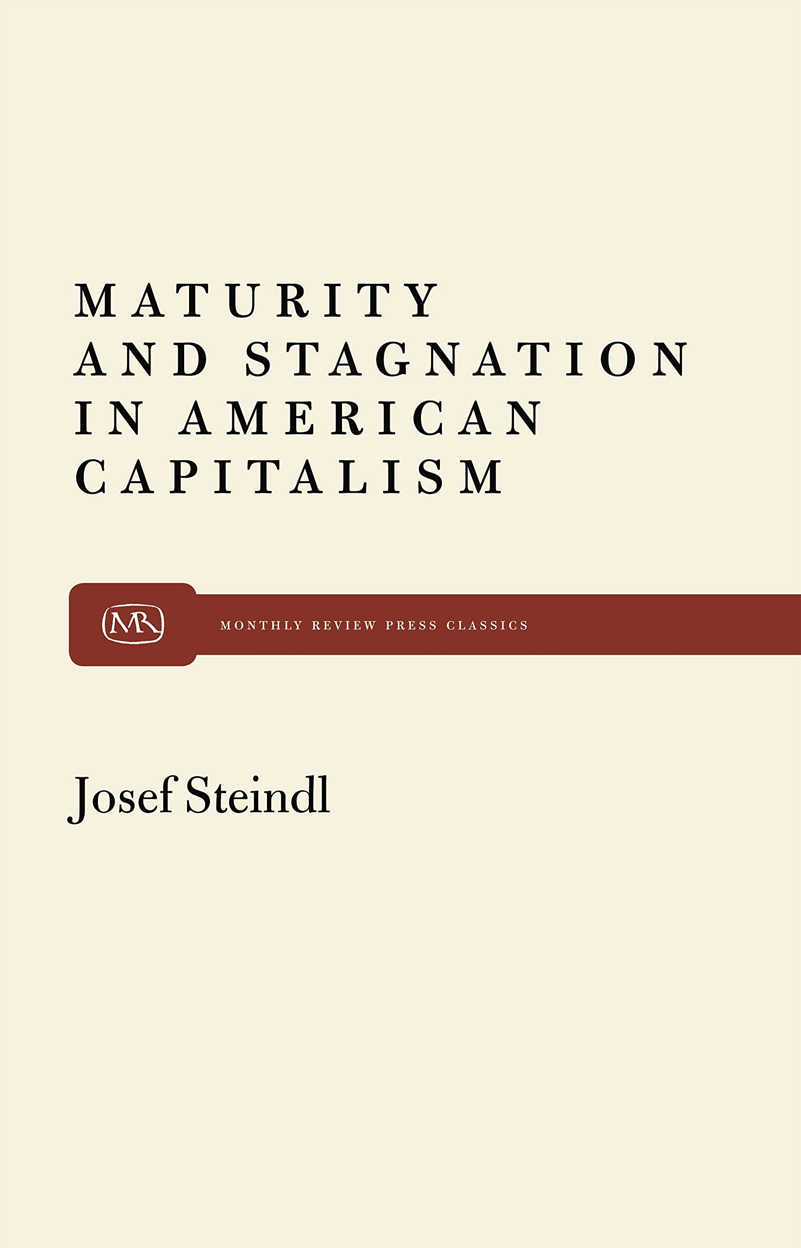 Maturity And Stagnation In American Capitalism (Monthly Review Press Classic Titles, 7),Used