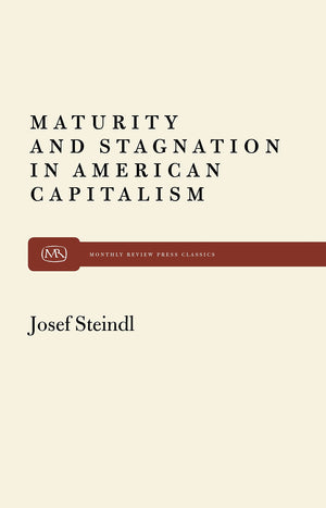 Maturity And Stagnation In American Capitalism (Monthly Review Press Classic Titles, 7),Used