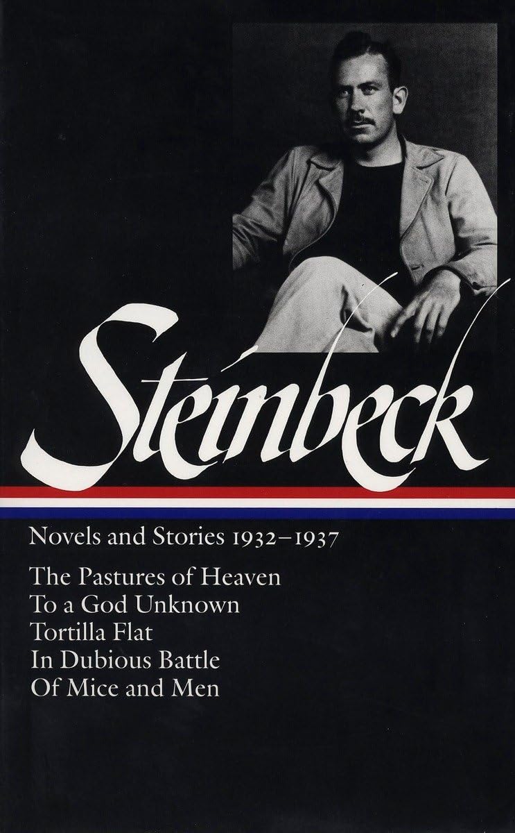 John Steinbeck : Novels And Stories, 19321937 : The Pastures Of Heaven / To A God Unknown / Tortilla Flat / In Dubious Battle /