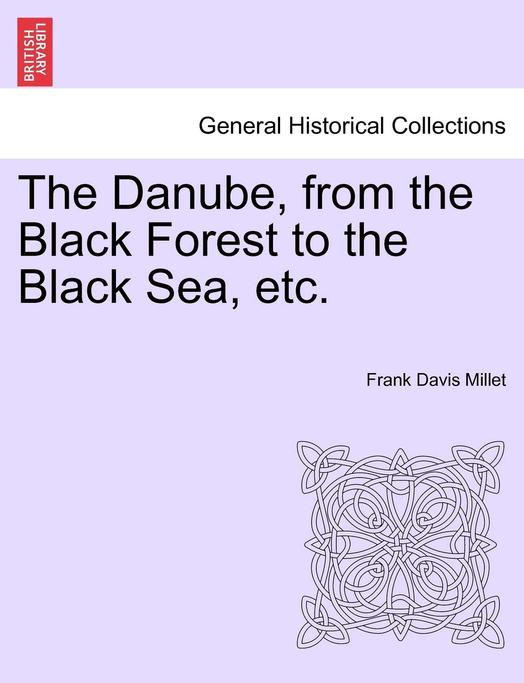 The Danube, from the Black Forest to the Black Sea, Etc.,Used