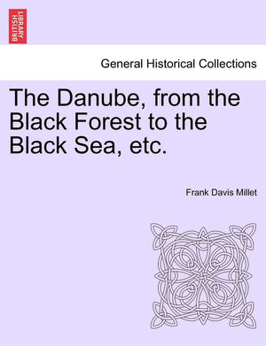 The Danube, from the Black Forest to the Black Sea, Etc.,Used
