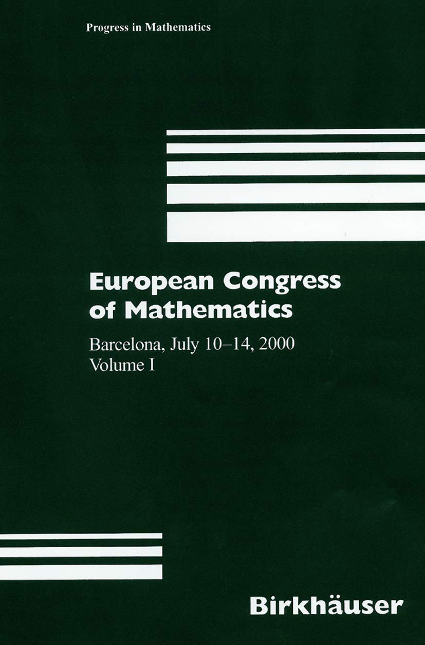 European Congress of Mathematics: Barcelona, July 1014, 2000, Volume I (Progress in Mathematics, 201),New