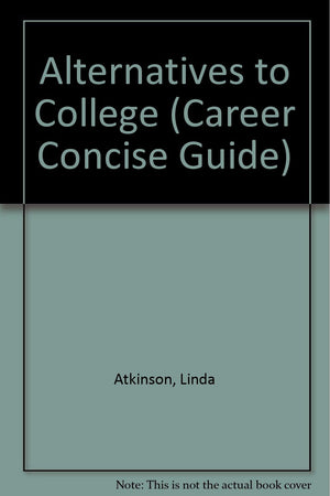 Alternatives to College (Career Concise Guide),Used