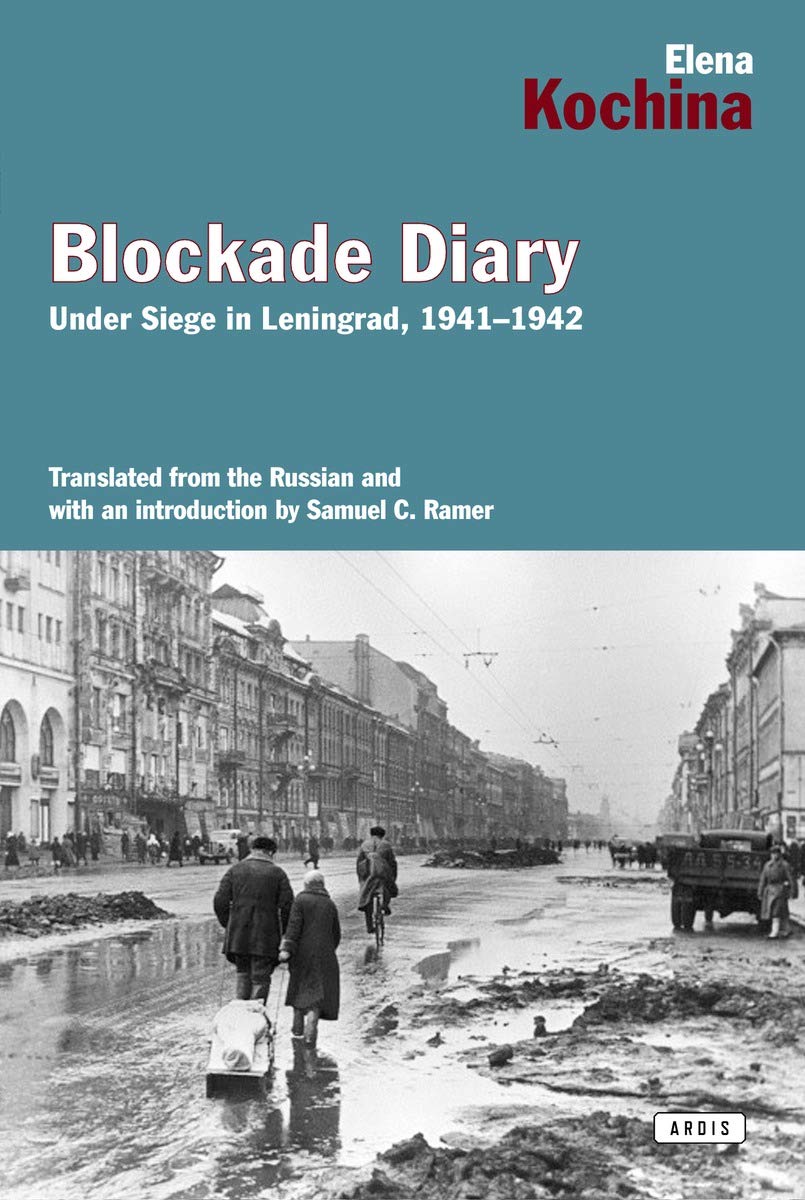 Blockade Diary: Under Siege In Leningrad, 19411942