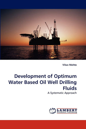 Development of Optimum Water Based Oil Well Drilling Fluids: A Systematic Approach,Used