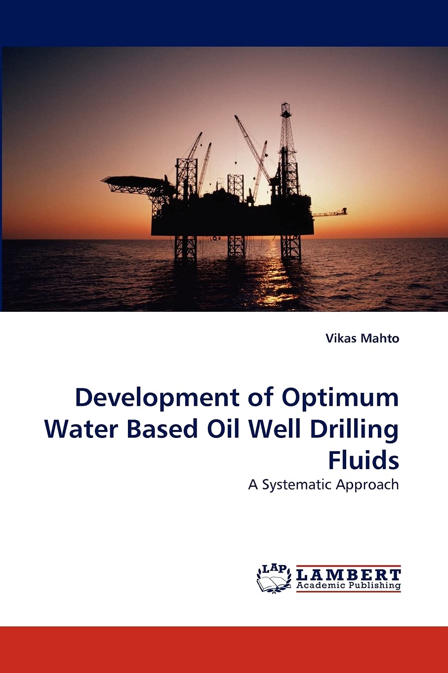 Development of Optimum Water Based Oil Well Drilling Fluids: A Systematic Approach,Used