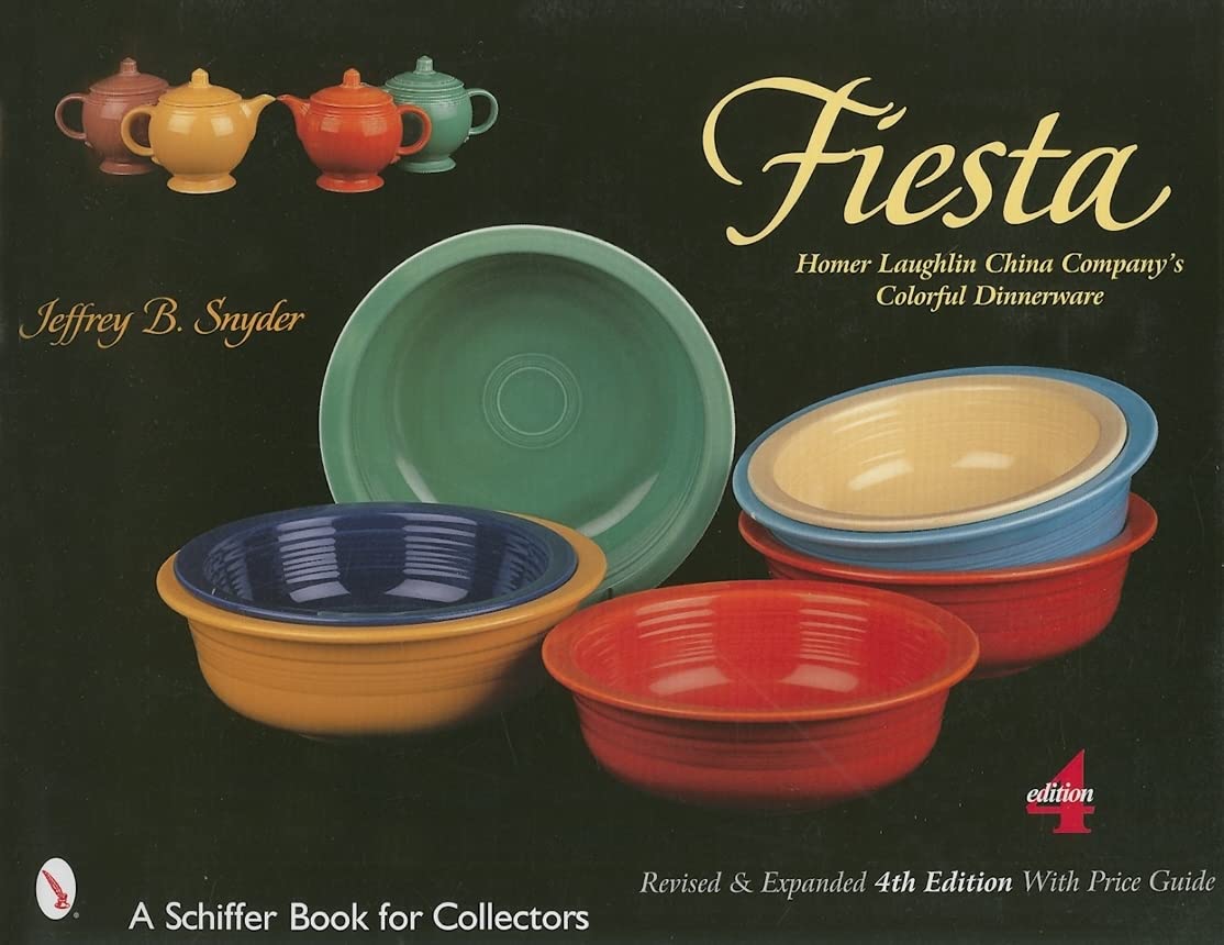 Fiesta: The Homer Laughlin China Company's Colorful Dinnerware (A Schiffer Book for Collectors),Used