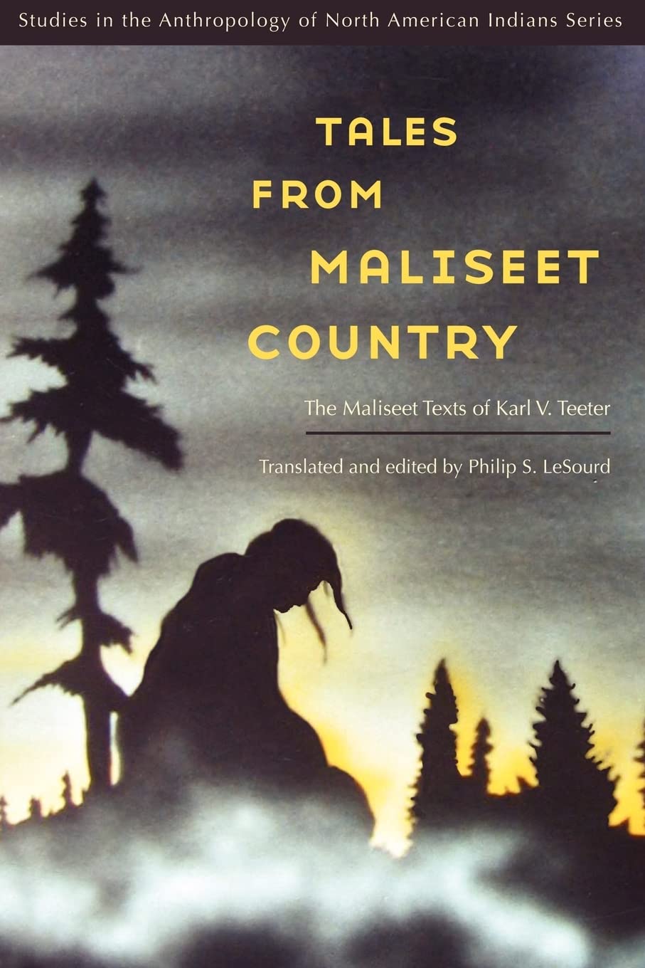 Tales From Maliseet Country: The Maliseet Texts Of Karl V. Teeter (Studies In The Anthropology Of North American Indians),New