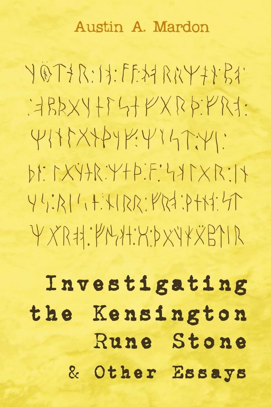 Investigating The Kensington Rune Stone And Other Essays,Used