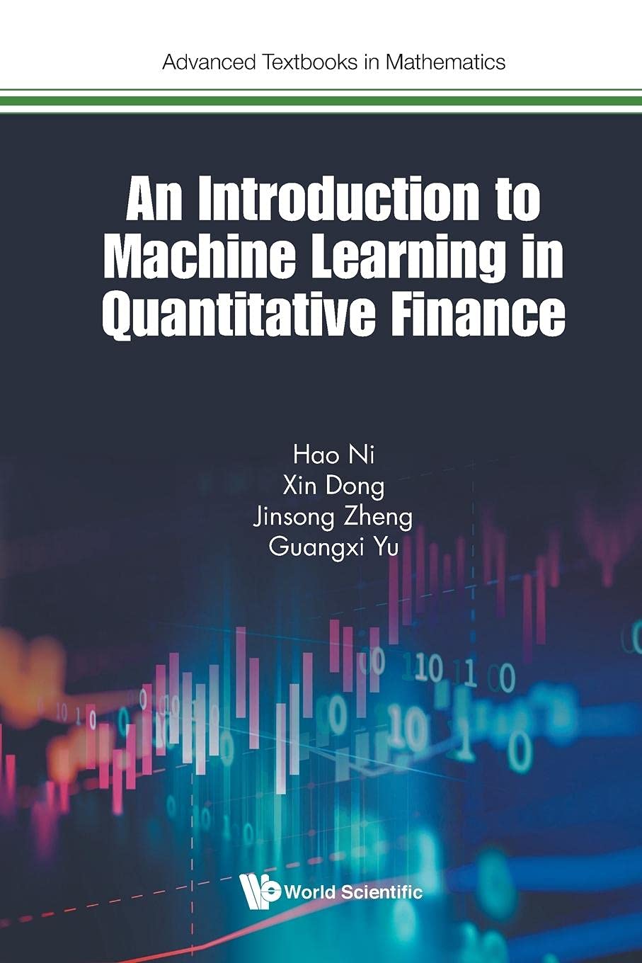 Introduction To Machine Learning In Quantitative Finance, An (Advanced Textbooks In Mathematics),Used