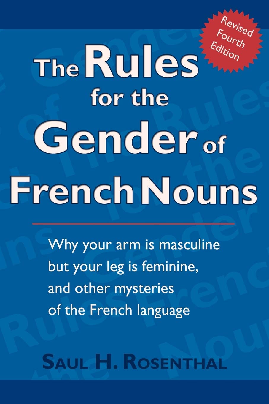 The Rules for the Gender of French Nouns: Revised Fourth Edition,Used