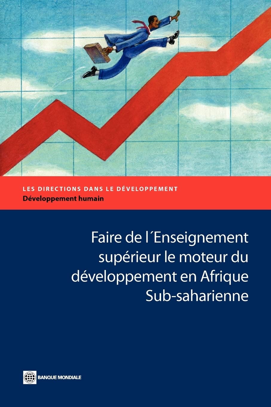 Faire de l'Enseignement suprieur le moteur du dveloppement en Afrique Subsaharienne (Directions in Development  Human Deve,Used