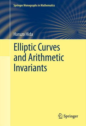 Elliptic Curves And Arithmetic Invariants (Springer Monographs In Mathematics),Used