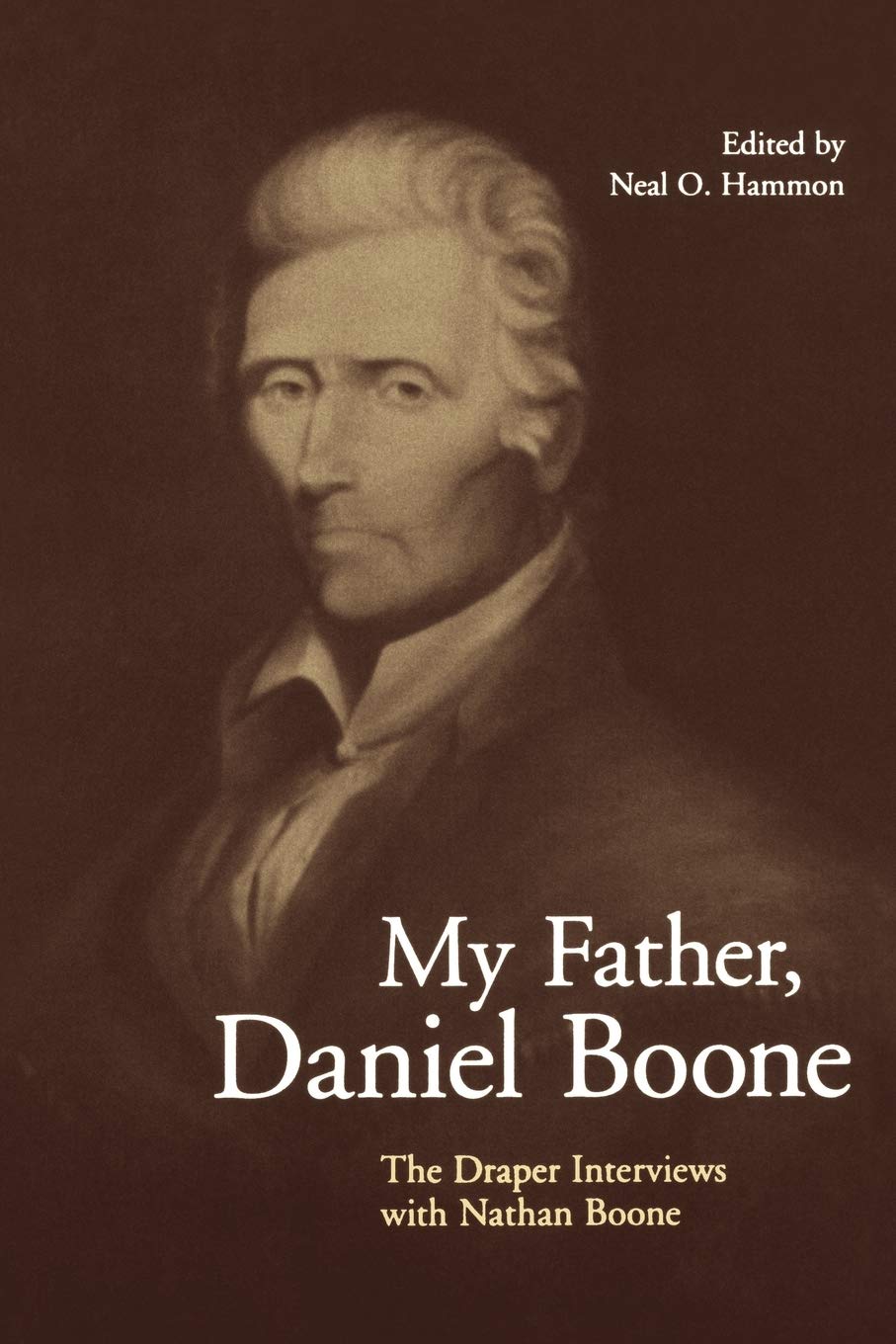 My Father, Daniel Boone: The Draper Interviews With Nathan Boone,Used
