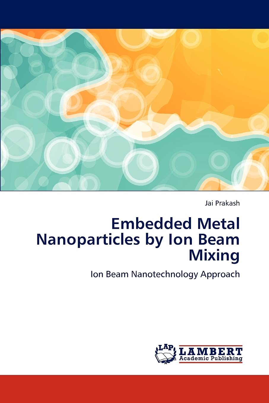 Embedded Metal Nanoparticles by Ion Beam Mixing: Ion Beam Nanotechnology Approach,Used